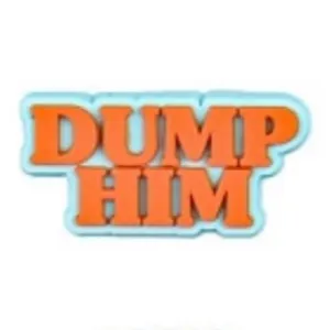SHOE CHARMS - DUMP HIM