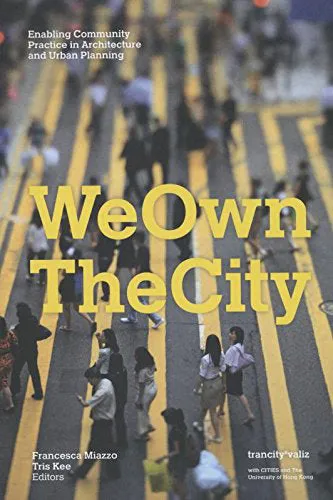 We Own the City: Enabling Community Practice in Architecture and Urban Planning